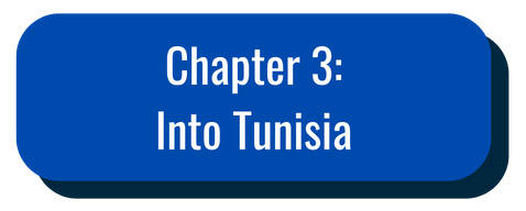 Chapter 3: Into Tunisia